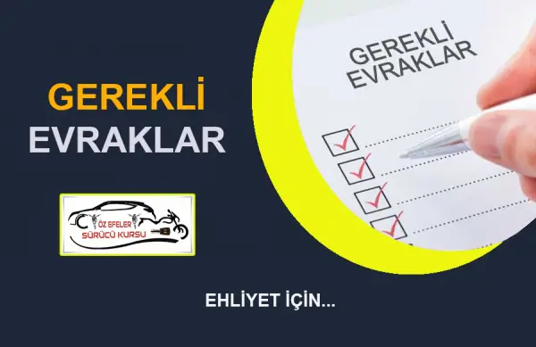 EHLİYET ALMAK  İÇİN GEREKLİ BELGELER