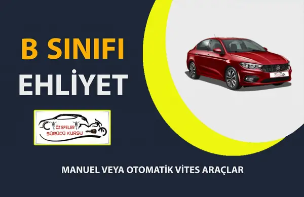 B SINIFI EHLİYET İÇİN 